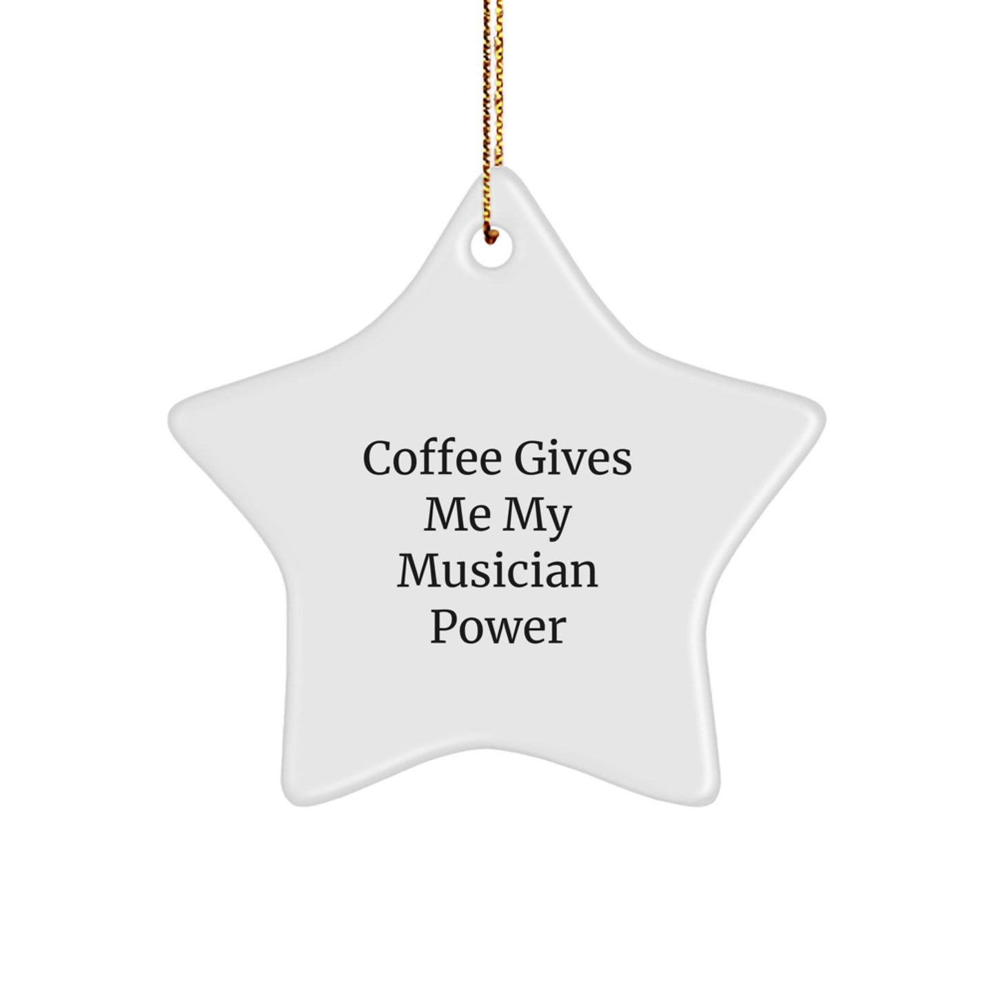 Musician Gifts from Friends - Coffee Gives Me My Power Star Ornament, Unique Christmas Decor for Men, Women, and Family - Image 1