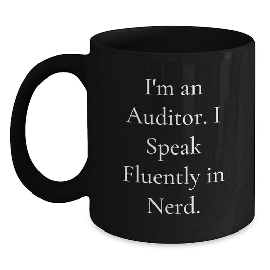 Funny Auditor Gifts from Friends for Graduation - I'm An Auditor. I Speak Fluently In genius. Black Coffee Mug - Main