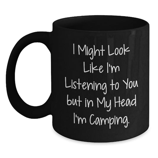 Funny Camping Gift for Graduates, 'I Might Look Like I'm Listening' Black Coffee Mug from Friends, Gifts for Men, Women, and Family - Main