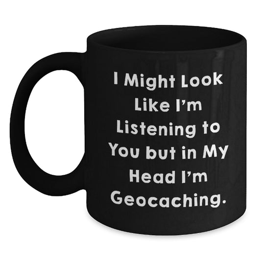 Funny Geocaching Quotes Gifts for Men from Family - Black Coffee Mug, 11oz or 15oz, Microwave and Dishwasher Safe - Main