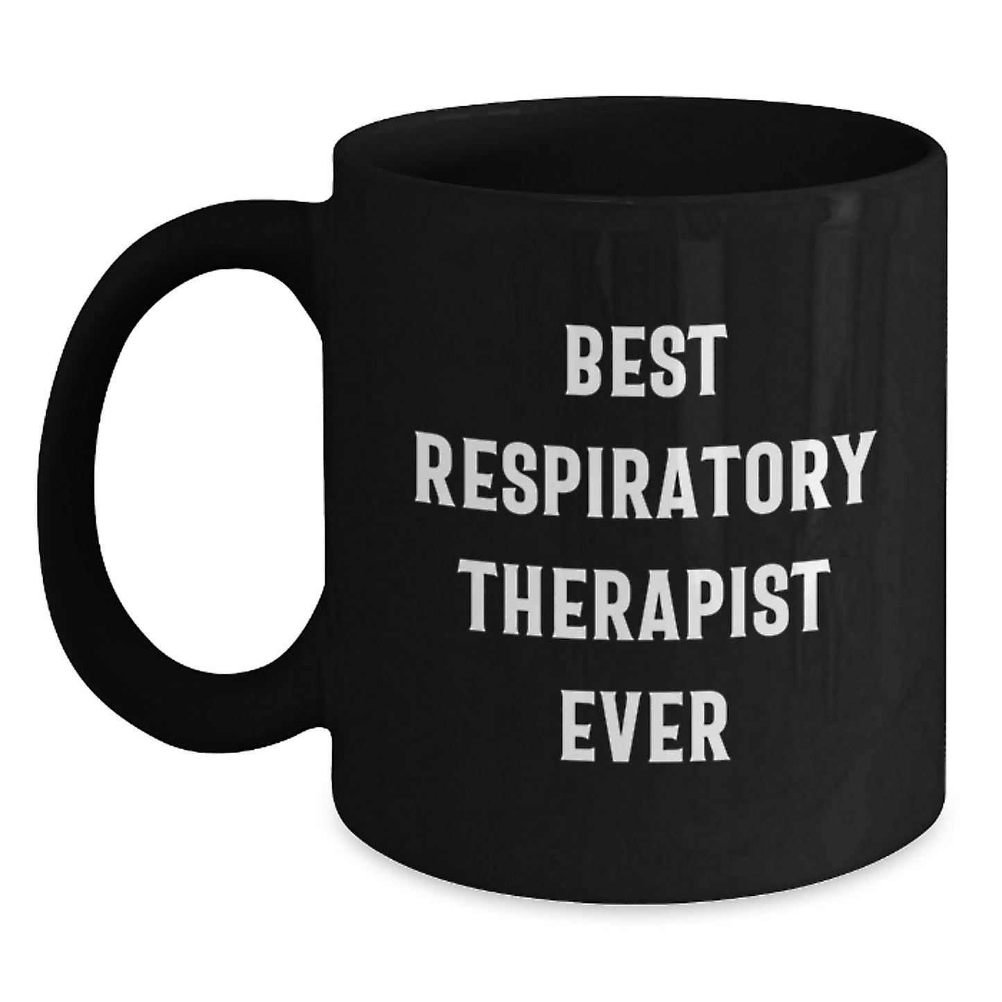 Funny Respiratory Therapist Gifts from Friends - Best Respiratory Therapist Ever Coffee Mug, Black, 11oz or 15oz, Microwave and Dishwasher Safe, Birthday Unique Gifts for Respiratory Therapist - Main