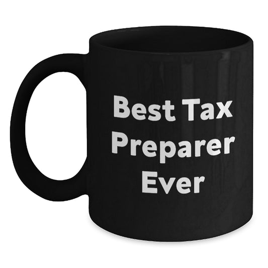 Funny Tax Preparer Gifts from Friends for Best Tax Preparer Ever Coffee Mug, Birthday Unique Gifts - Main