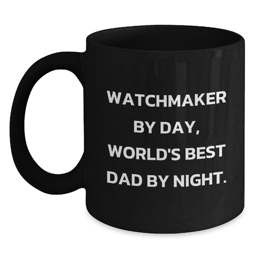 Watchmaker Gifts for Men, Funny 'Watchmaker By Day, World's Best Dad By Night' Black Coffee Mug, Graduation Unique Gifts from Family or Friends - Main