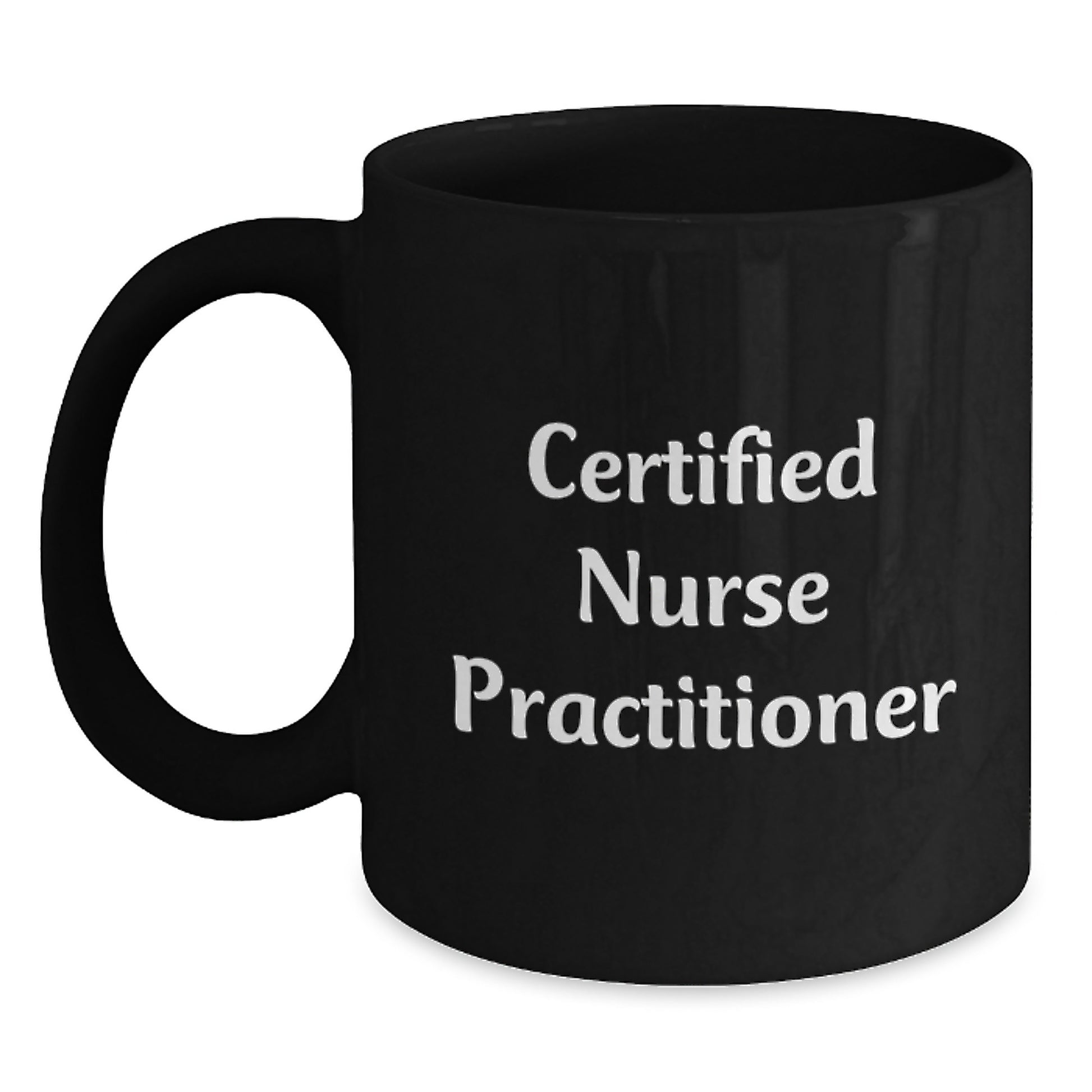 Funny Quote Certified Nurse Practitioner Gifts from Friends to Men Nurse Practitioner Graduation Unique Gifts, Black Coffee Mug - Main