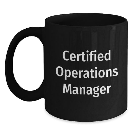 Funny Certified Operations Manager Black Coffee Mug Gifts from Friends for Graduation - Main