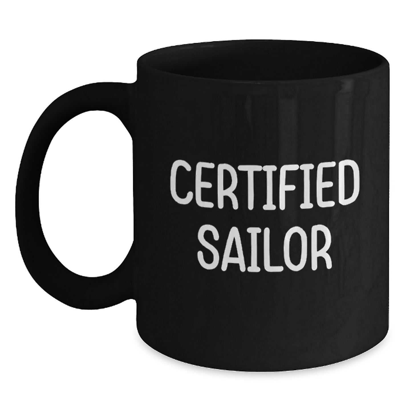 Funny Sailor Gifts, Birthday Unique Gifts from Friends for Sailor, Black Coffee Mug with 'Certified Sailor' Quote - Main
