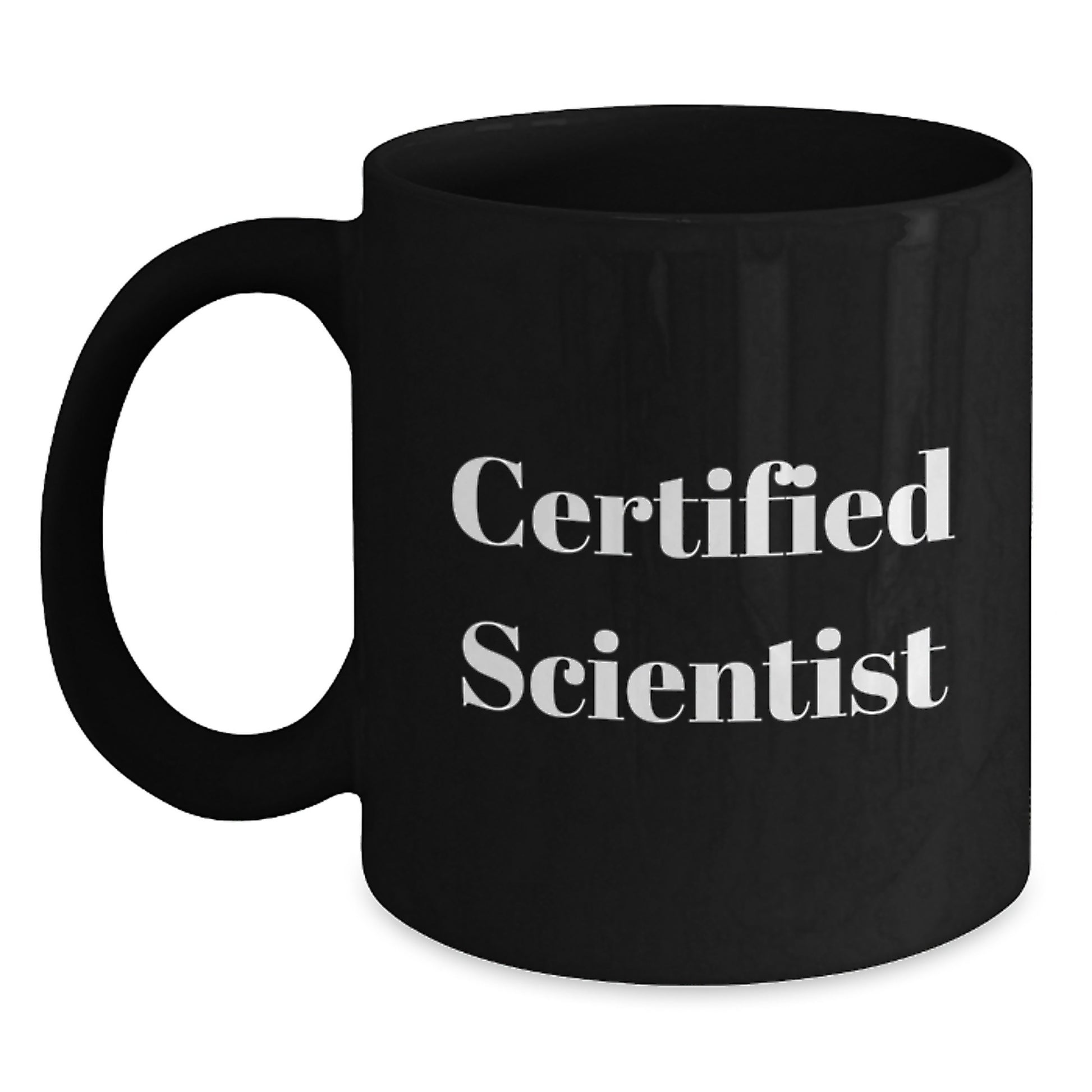 Funny Scientist Gifts from Friends - 'Certified Scientist' Quote on Black Coffee Mug, Birthday Unique Gifts for Men - Main