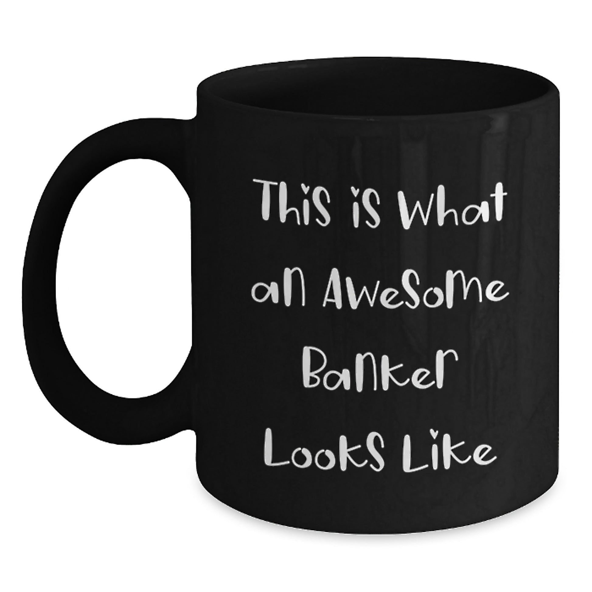 Funny Banker Gifts, This Is What An Awesome Banker Looks Like, Black Coffee Mug for Graduation, Gifts from Friends, Gifts for the Banker - Main