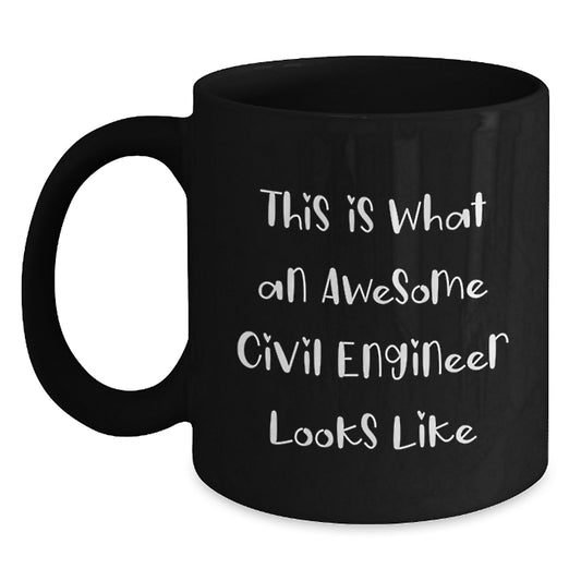 Funny Civil Engineer Gifts, Inspirational Quote Black Coffee Mug, Graduation Unique Gifts from Friends, Gifts for Civil Engineer - Main