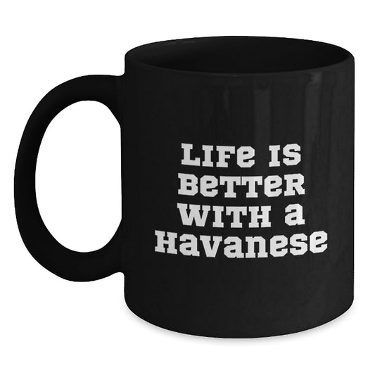 Havanese Dog Lover Gifts, Funny Quote Coffee Mug for Graduation, Gifts from Friends, Family, or Coworkers for Any Havanese Dog Enthusiast, Black 11oz or 15oz Mug - Main