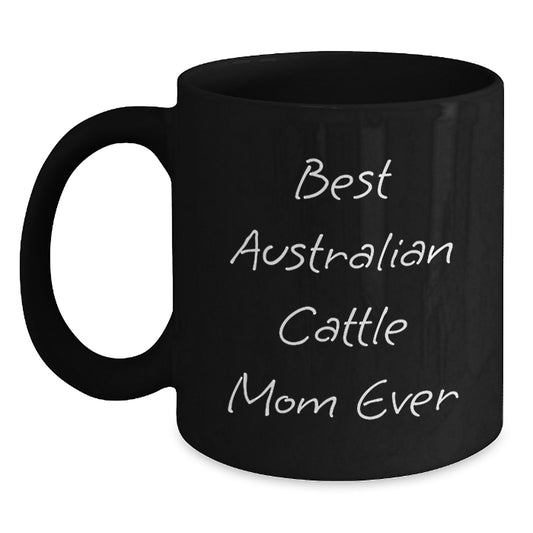 Funny Australian Cattle Dog Mom Gifts from Family for Graduation Unique Australian Cattle Dog Lovers Black Coffee Mug, Best Australian Cattle Mom Ever - Main