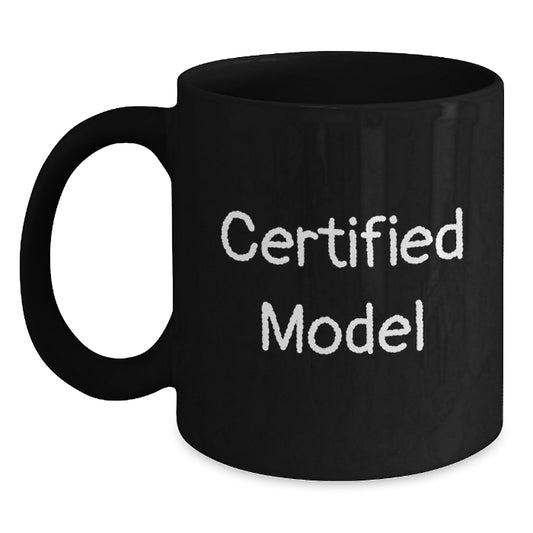 Funny Model Gifts from Friends for Graduation Unique Gifts, Black Coffee Mug with Inspirational Quote, 11oz or 15oz, Microwave and Dishwasher Safe - Main