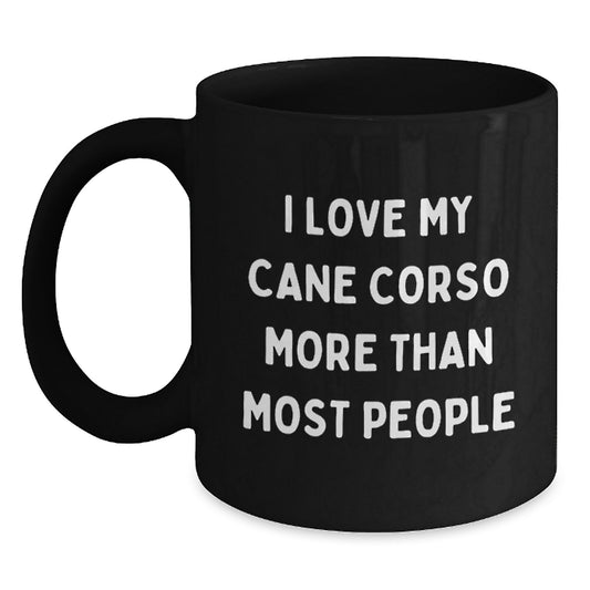 Cute Cane Corso Dog Gifts from Men to Friends Black Coffee Mug 'I Love My Cane Corso More Than Most People' for Birthday - Main