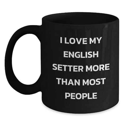 Funny English Setter Dog Quotes Gifts for Him from Family on Birthday Unique Mugs - Main