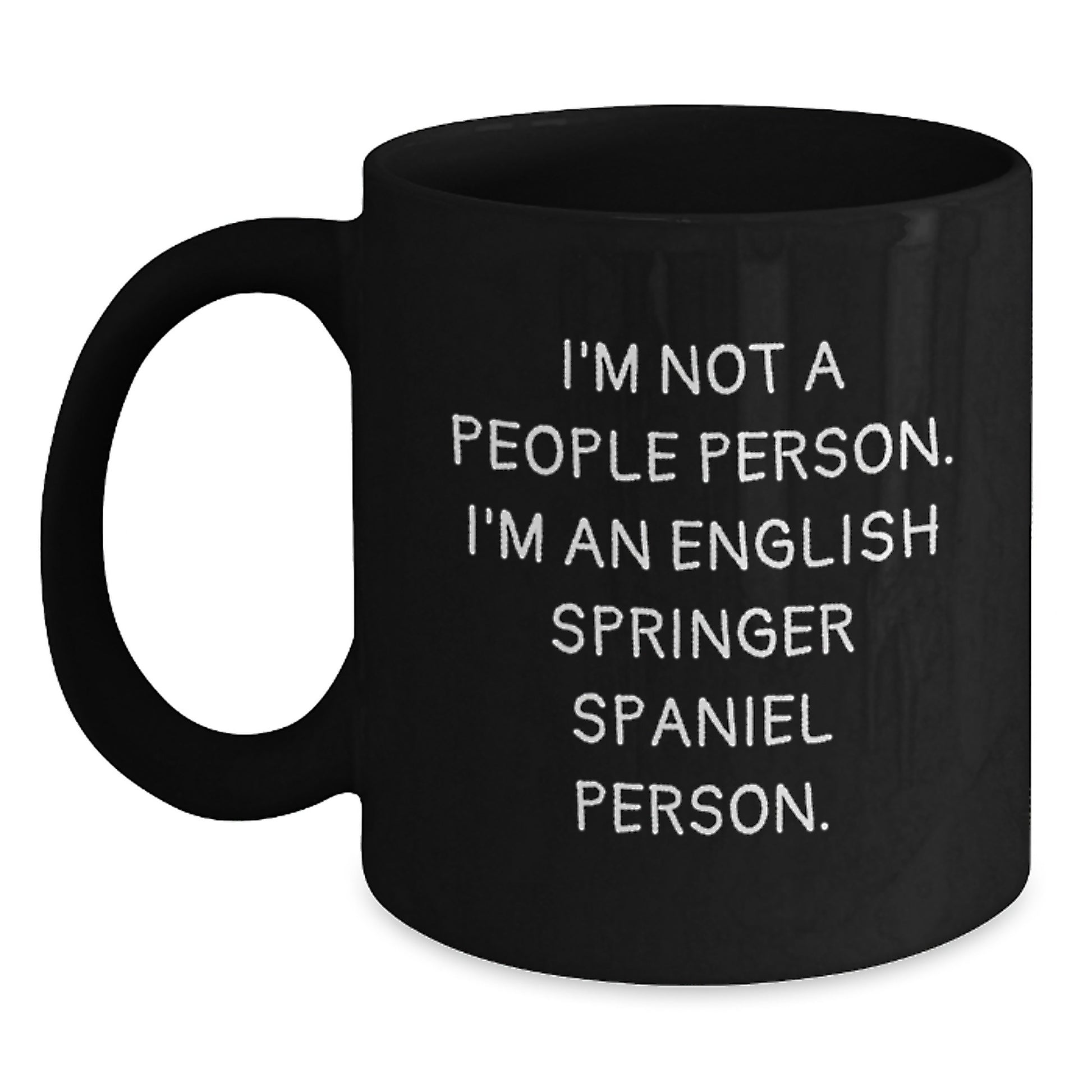 Funny English Springer Spaniel Dog Lovers Gifts from Friends, Coworkers, Family - 'I'm Not A People Person. I'm An English Springer Spaniel Person.' Black Coffee Mug for Birthday - Main
