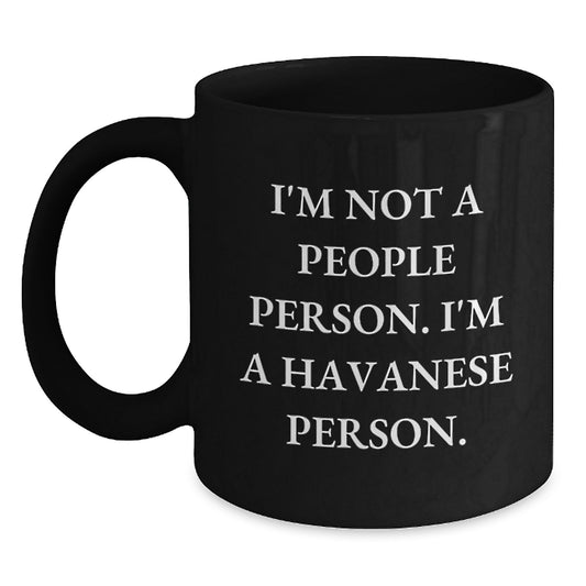 Funny Havanese Dog Lover Gifts, I'm Not A People Person. I'm A Havanese Person. Black Coffee Mug for Birthday, Gifts from Friends to Family - Main