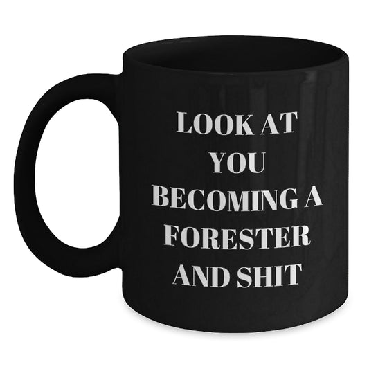 Forester Gifts, Funny Quote Birthday Black Coffee Mug, Gifts from Friends to Foresters, Unique Birthday Unique Gifts for Forester - Main