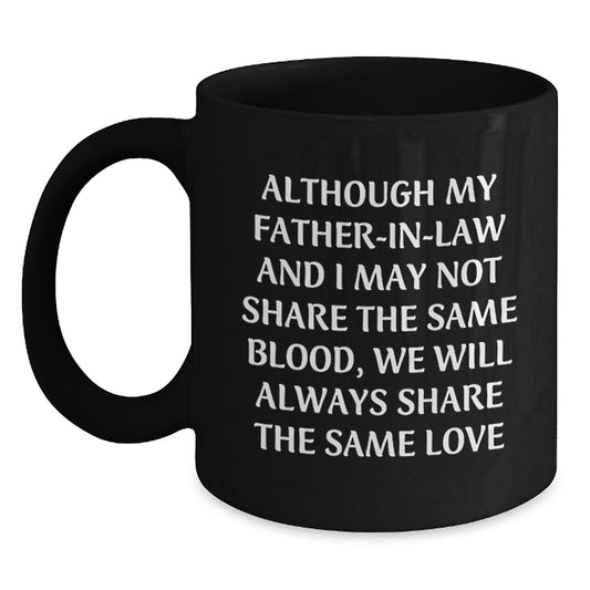 Funny Inspirational Father-in-law Gifts from Women, Gifts for Father-in-law, Black Coffee Mug with Quote, Unique Graduation Gifts for Men, Family - Main