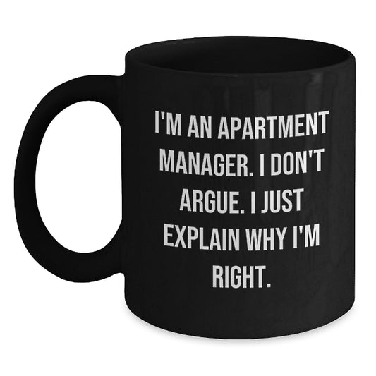 Funny Apartment Manager Birthday Unique Gifts from Friends - I'm Right, Ceramic Black Coffee Mug, 11oz or 15oz, Microwave and Dishwasher Safe - Main