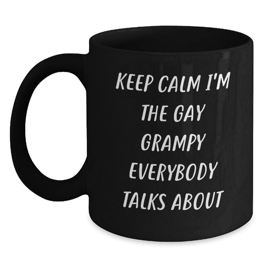 Funny Grampy Gifts for Men, Black Coffee Mug for Birthday, 'Keep Calm I'm The Gay Grampy Everybody Talks About' - Gifts from Men to Grampy - Main