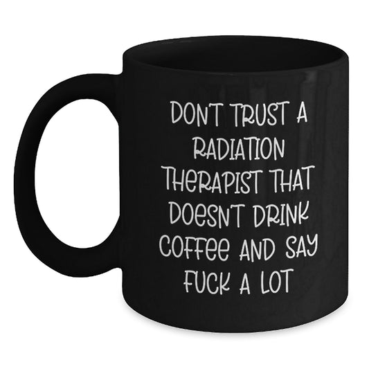 Funny Radiation Therapist Gifts, Black Coffee Mug for Radiation Therapist, Gifts from Friends, Caffeine Lovers Say 'F--k A Lot', Birthday Unique Presents for Men Women Family - Main