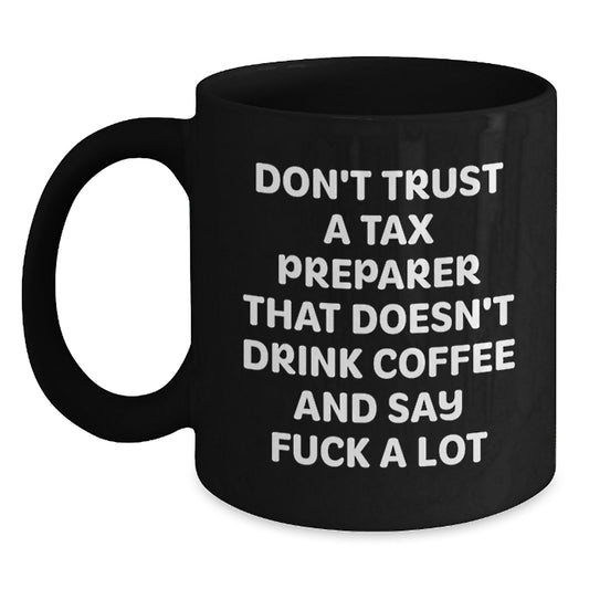 Funny Tax Preparer Gifts from Men for Tax Preparer, Say 'F--k a Lot' Black Coffee Mug, Graduation Unique Gifts - Main