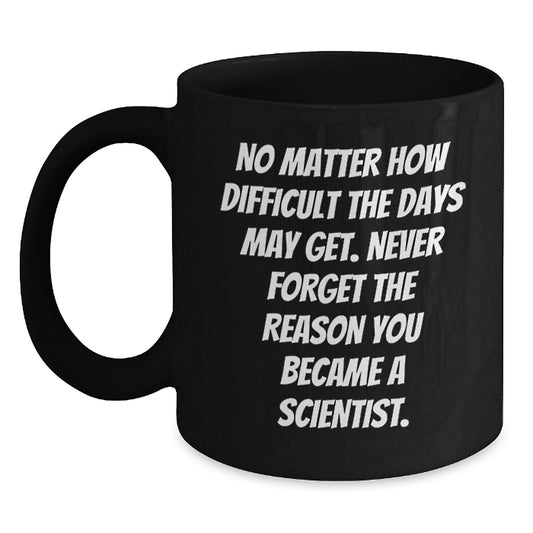 Funny Scientist Quotes Gifts for Him or Her Black Coffee Mug, Birthday Unique Presents from Family, Friends, Coworkers, or Men - Main