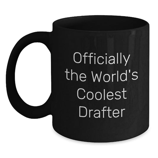 Funny Drafter Gifts from Friends, Gifts for Drafter, World's Coolest Drafter Black Coffee Mug, Birthday Unique Gifts - Main