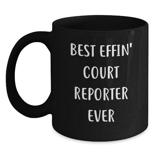 Funny Court Reporter Gifts for Friends, Coworkers, and Family - Best Effin' Court Reporter Ever Quote on Black Coffee Mug, Microwave and Dishwasher Safe - Main
