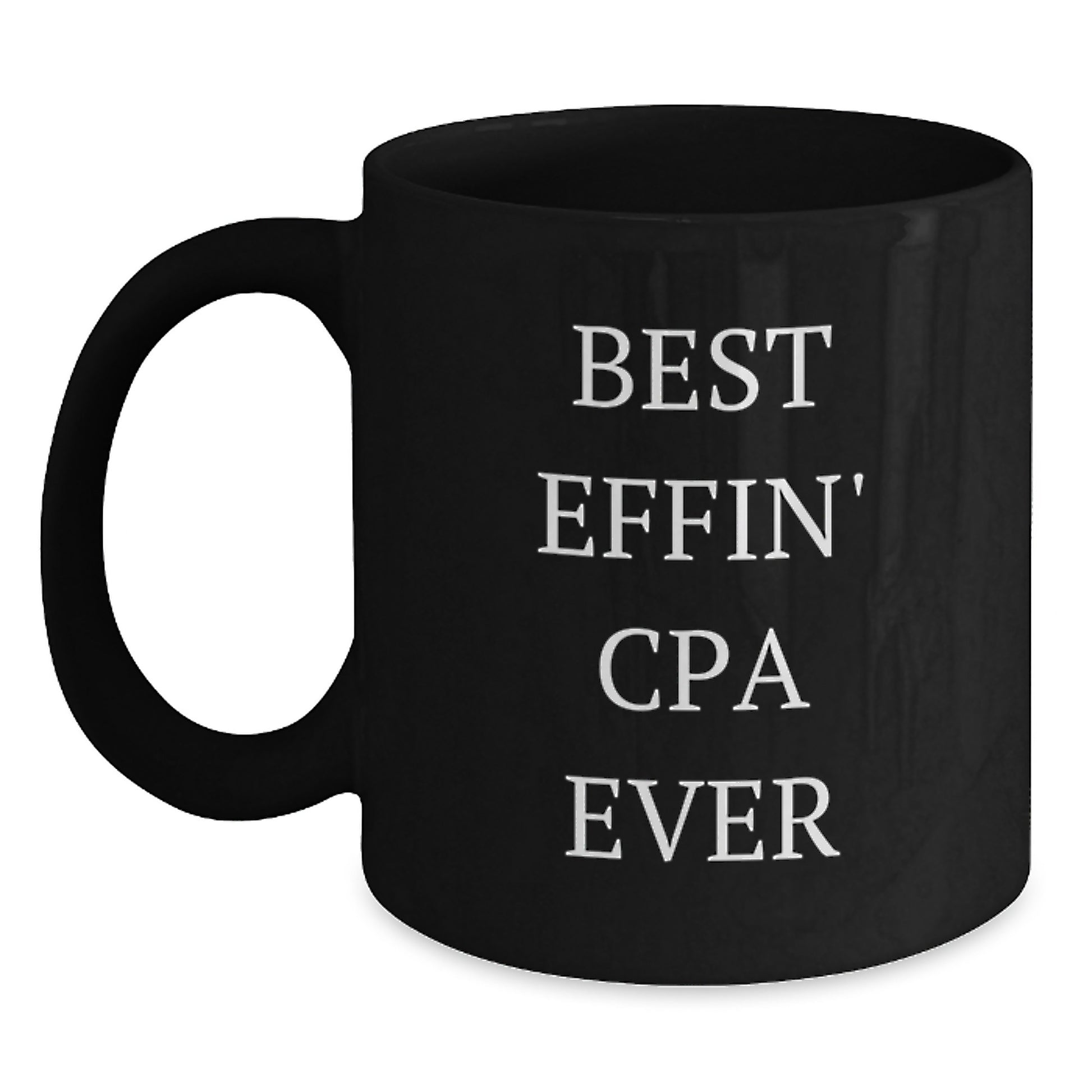 Funny CPA Gifts from Men, Women, Friends, Coworkers, Family - Best Effin' Cpa Ever Black Coffee Mug for Birthday Unique Gifts - Main