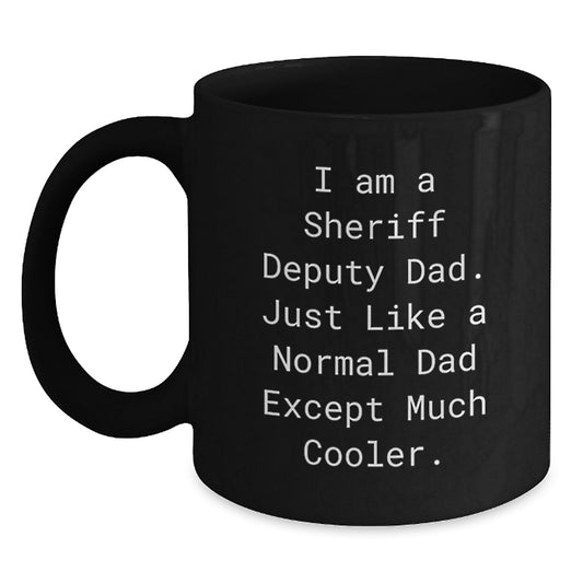 Funny Sheriff Deputy Dad Gift Black Coffee Mug I Am A Sheriff Deputy Dad - Main