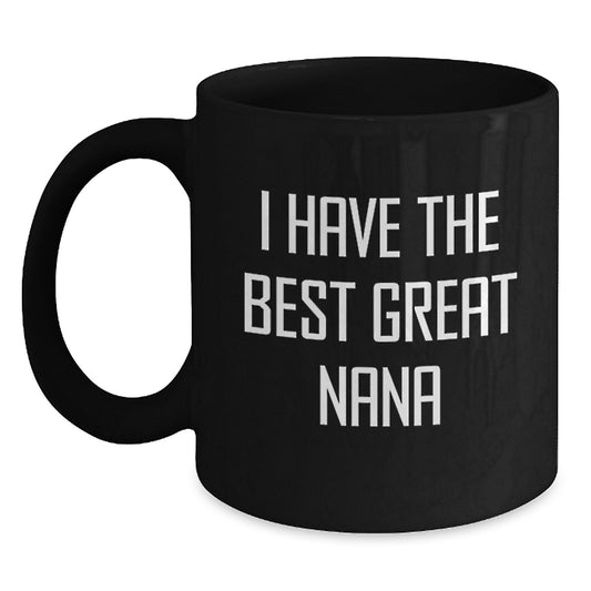 Nana Graduation Gifts from Friends Unique I Have the Best Great Nana Black Coffee Mugs for Nana - Main