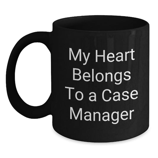 Funny Case Manager Gifts from Friends and Family - 'My Heart Belongs To A Case Manager' Quote on Black Coffee Mug for Birthday - Main