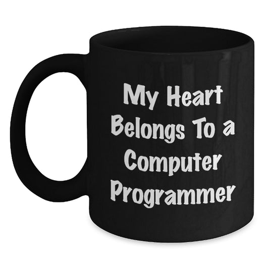 Funny Computer Programmer Gifts from Friends, Inspirational 'My Heart Belongs To A Computer Programmer' Black Coffee Mug for Birthday - Main
