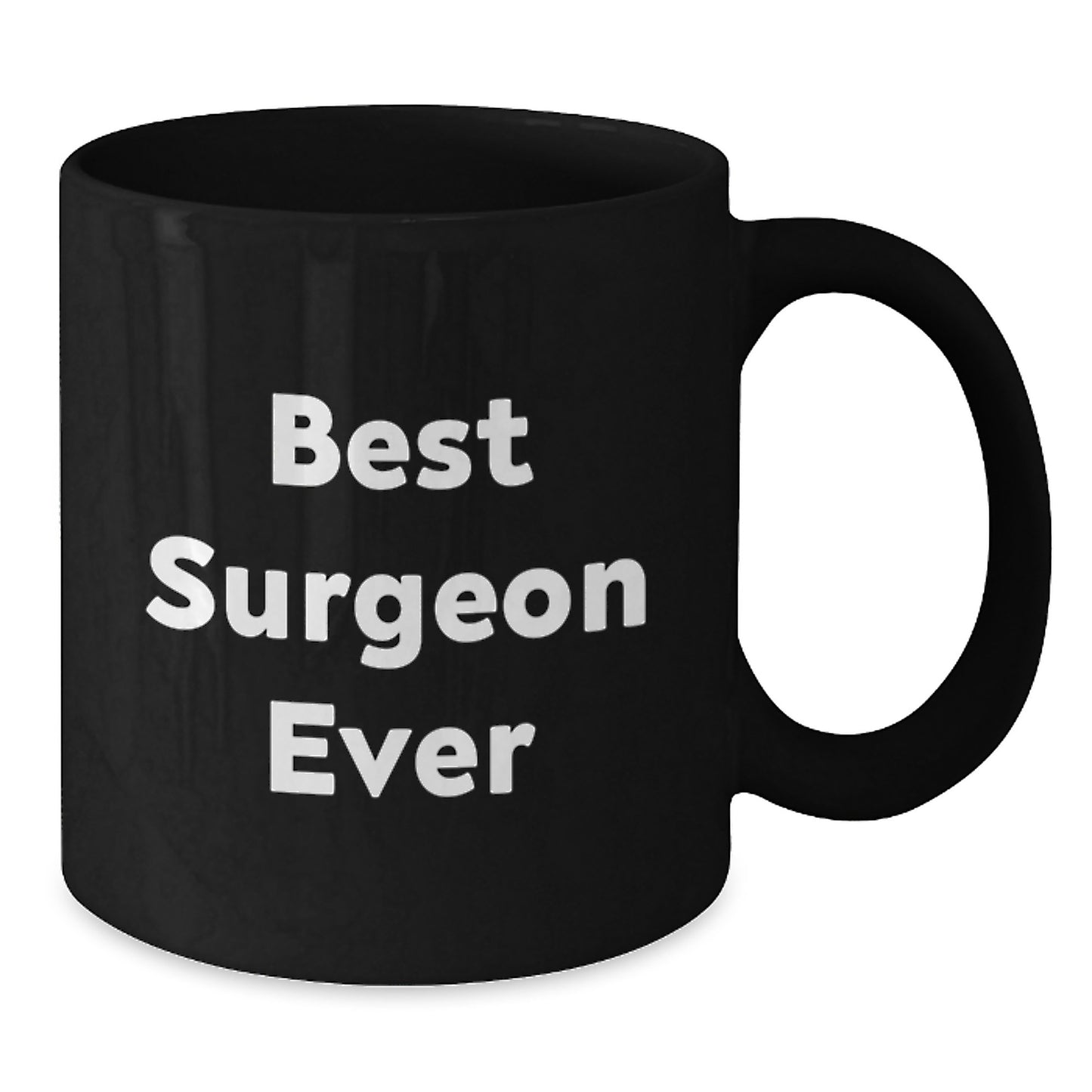 Funny Surgeon Gift for Birthday, Best Surgeon Ever Quote on Black Coffee Mug, Gifts from Friends for Surgeon - Additional