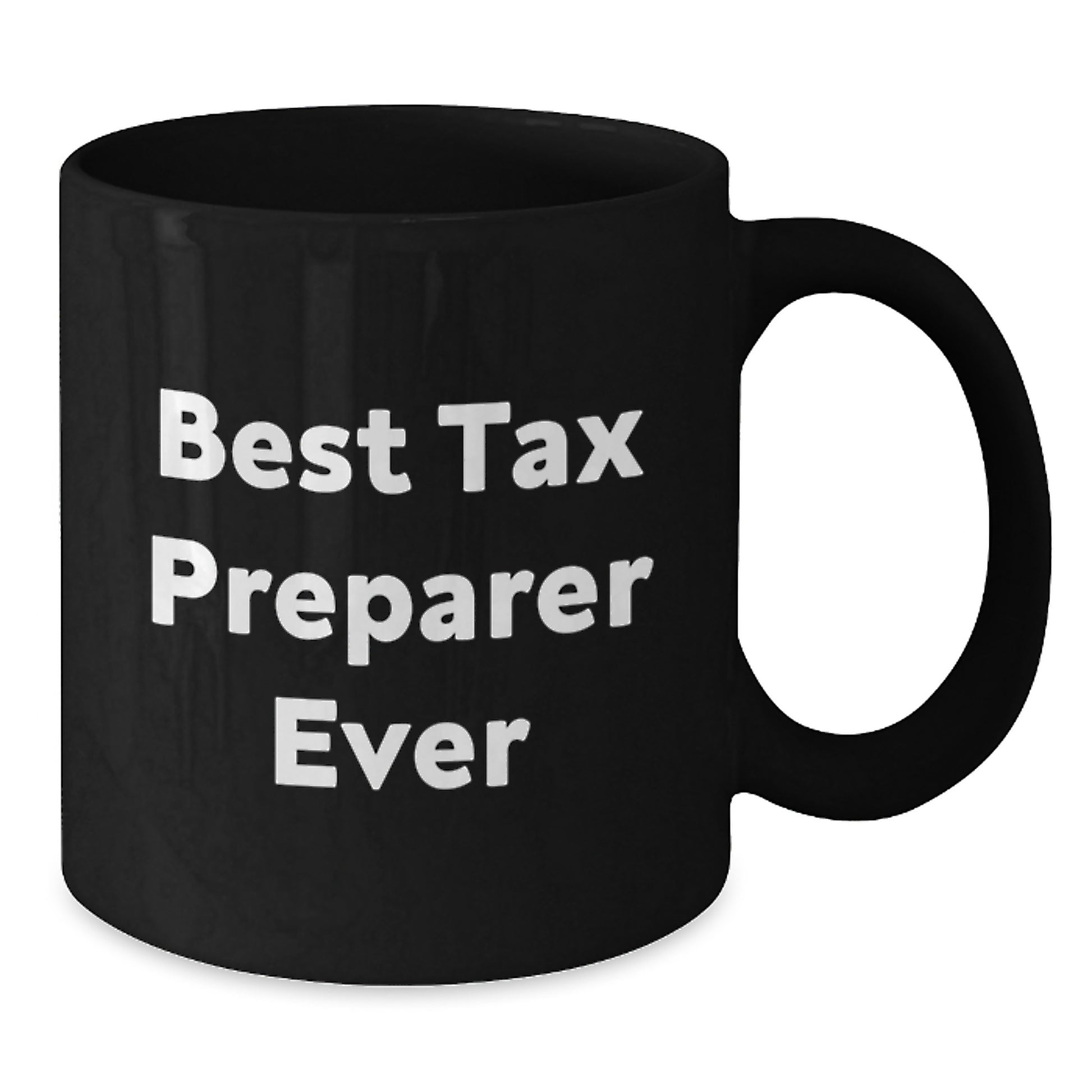Funny Tax Preparer Gifts from Friends for Best Tax Preparer Ever Coffee Mug, Birthday Unique Gifts - Additional