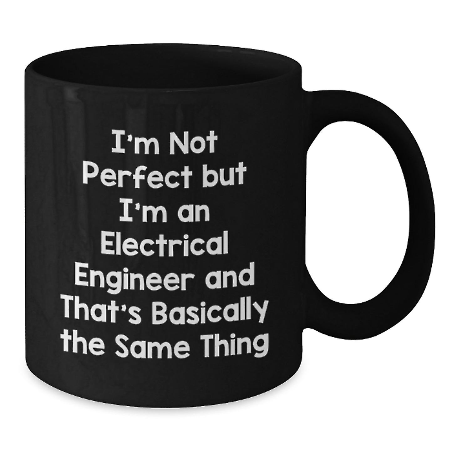 Electrical Engineer Gifts, Funny Quote Mug, Gifts from Friends to Electrical Engineer, Perfect Graduation Gift for Him or Her, 11oz/15oz Black Ceramic - Additional
