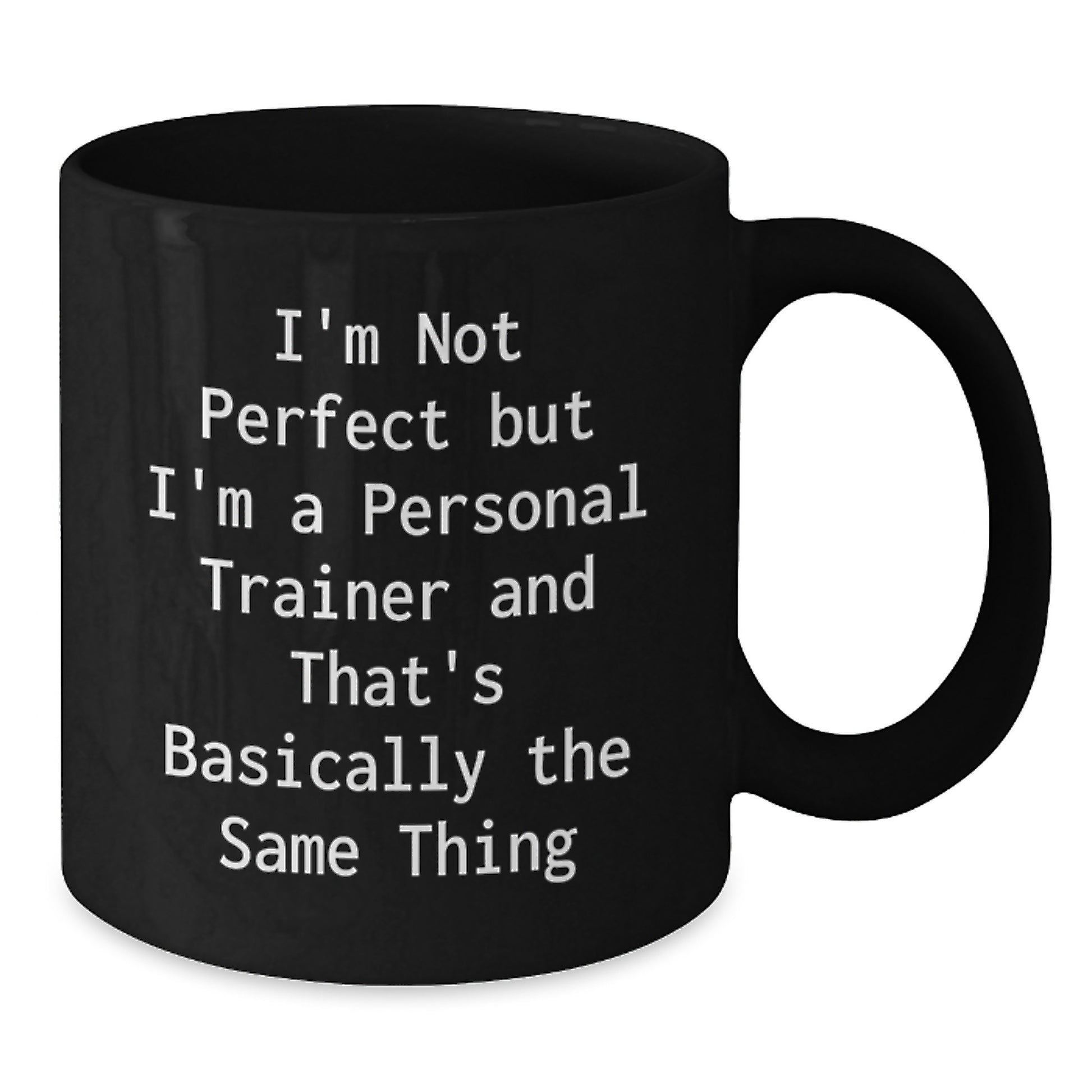 Funny Personal Trainer Gifts, I'm Not Perfect But I'm A Personal Trainer And That's Basically The Same Thing Mugs, Black Coffee Mug for Birthday, Gifts from Friends to Personal Trainer - Additional