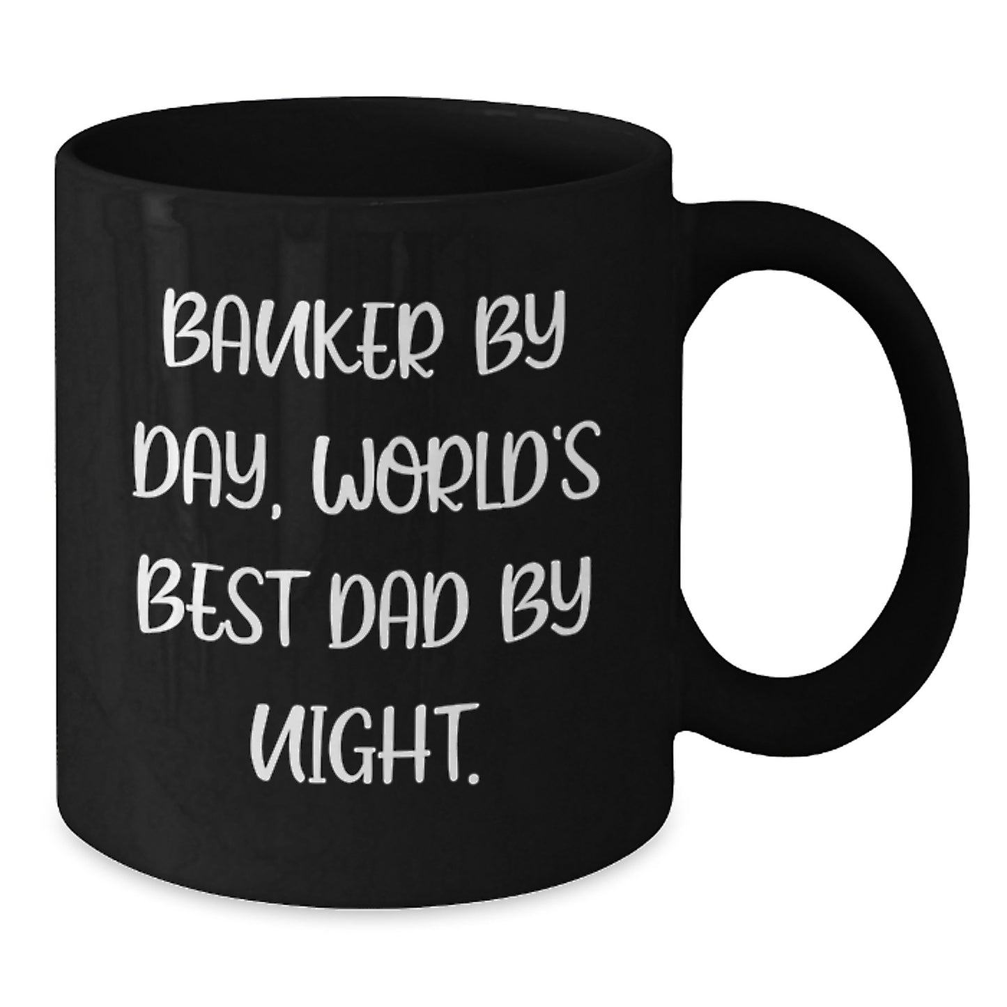Banker Humor Gifts from Men to Best Dad, Black Coffee Mug, Funny Quote, Birthday Unique Gifts - Additional