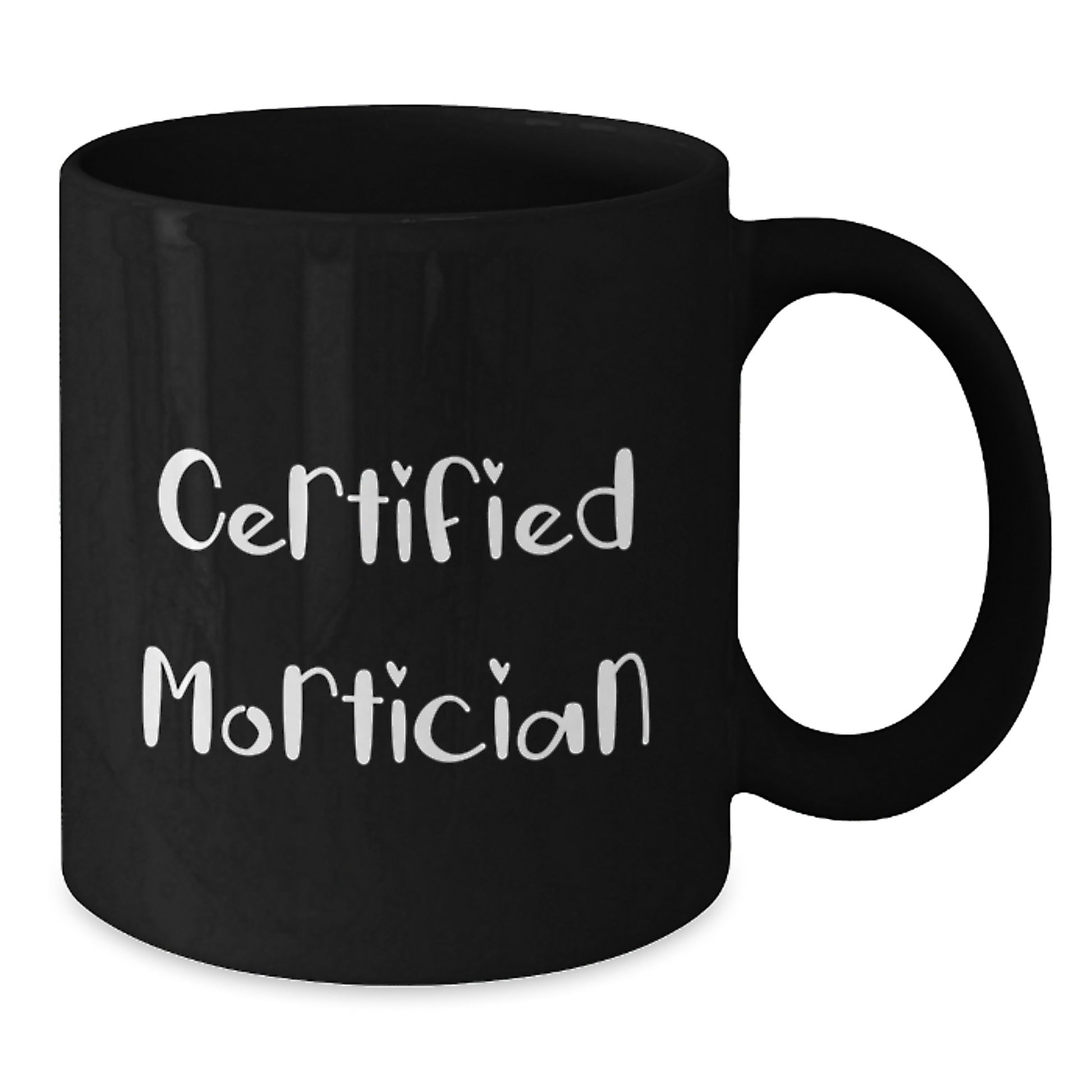 Funny Mortician Quotes Gifts from Friends for Mortician Graduation Unique Gifts Black Coffee Mug - Additional