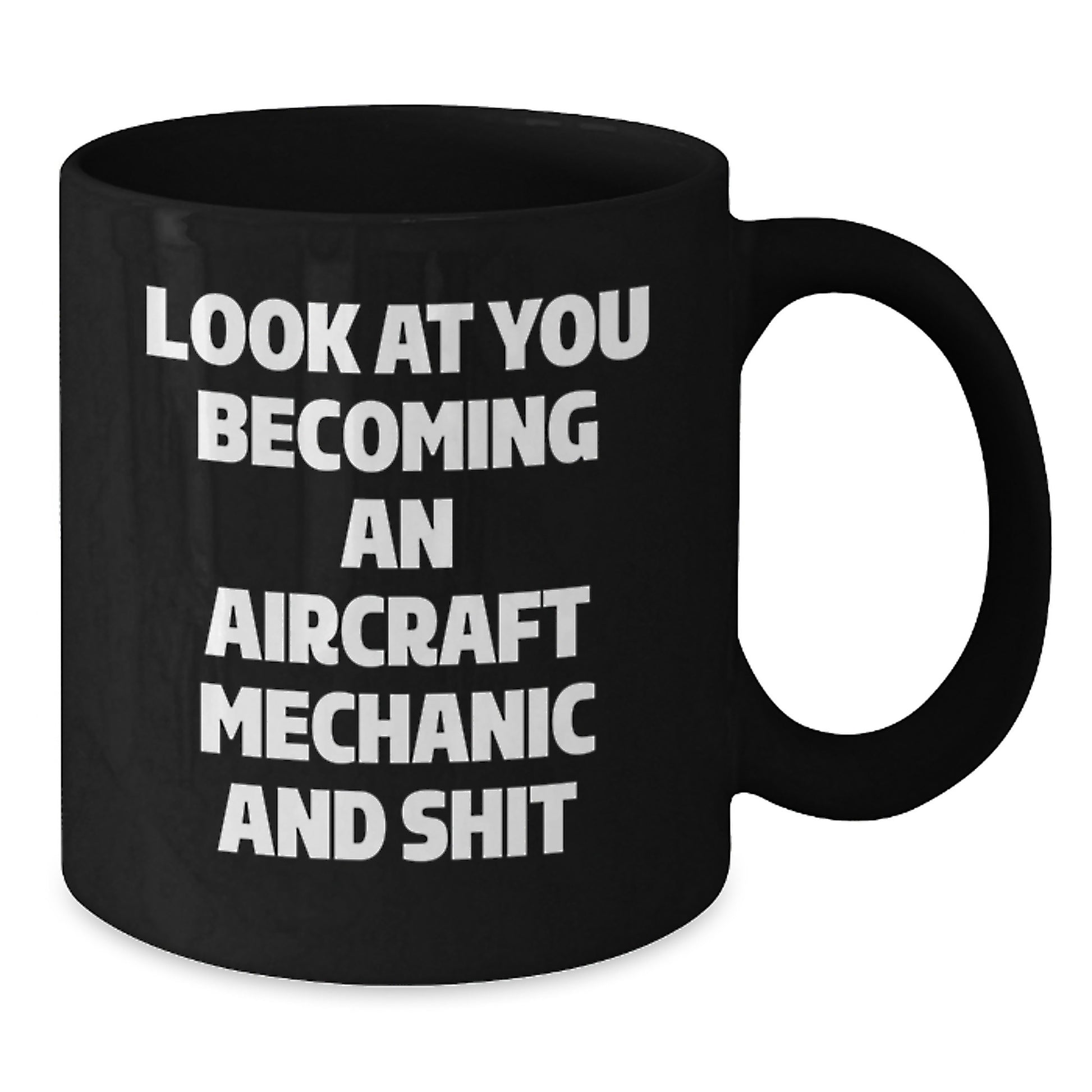 Funny Gifts for Aircraft Mechanic, Black Coffee Mug for Men or Women, Look At You Becoming An Aircraft Mechanic, Graduation Unique Gifts from Friends, Coworkers, or Family - Additional