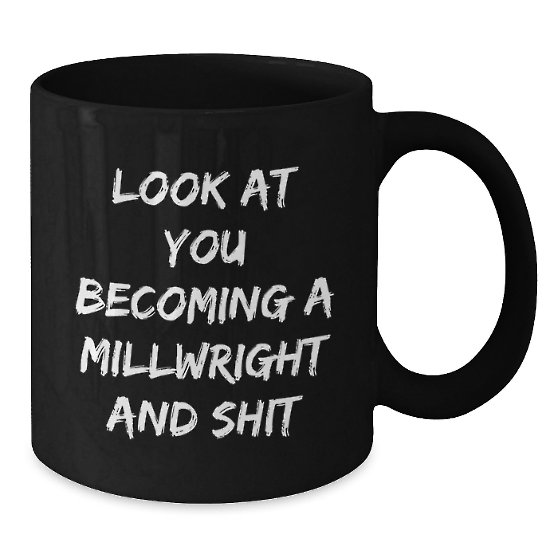 Millwright Gifts Funny Quote Black Coffee Mug for Men or Women Friends Coworkers Family Graduation Unique Gifts from - Additional