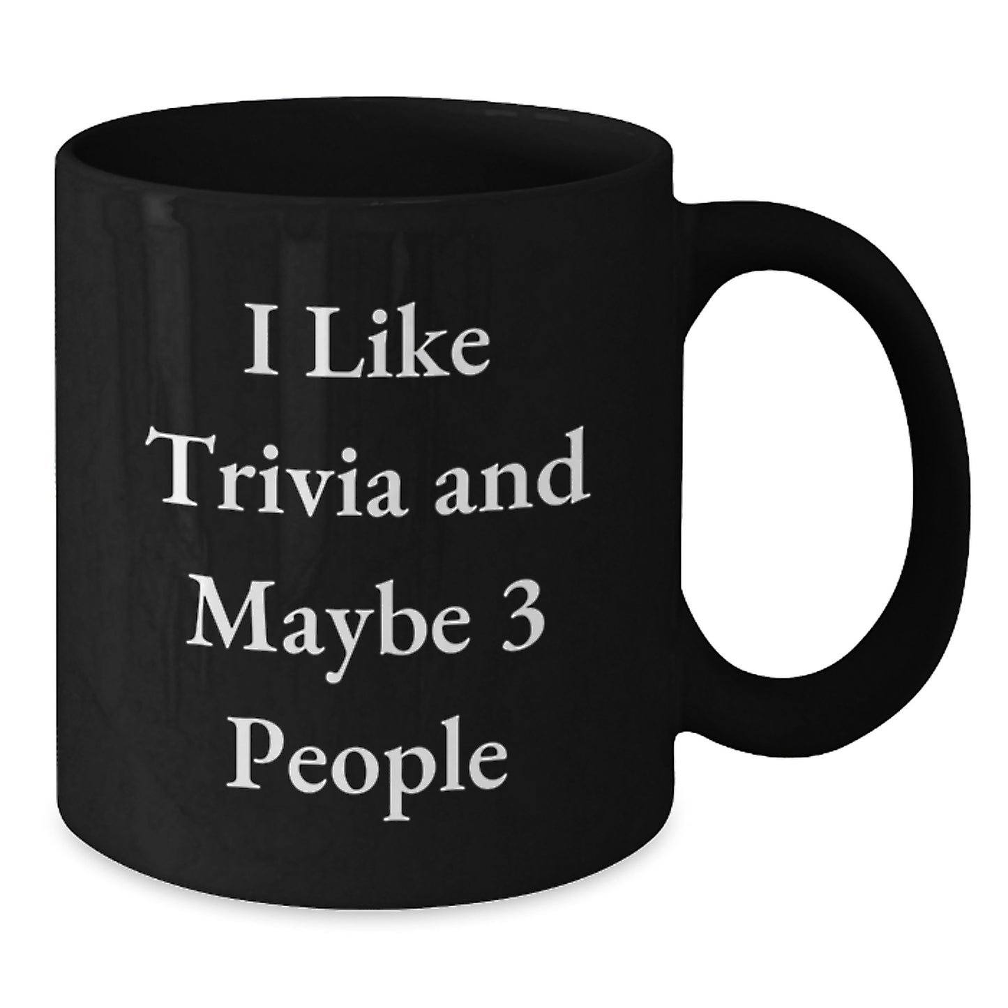 Trivia Lovers Gift, Funny Coffee Mug for Friends, 'I Like Trivia And Maybe 3 People' Quote, Birthday Unique Gifts from Family, Trivia Enthusiasts - Additional