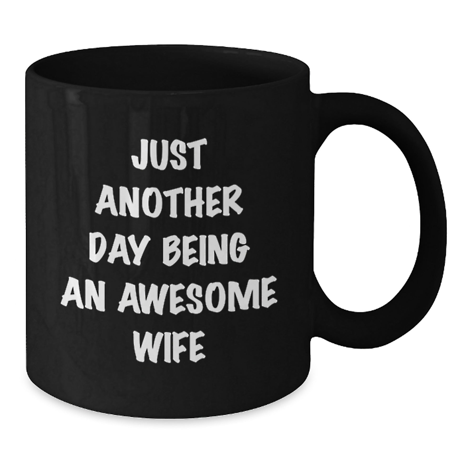 Funny Wife Gifts, Just Another Day Being An Awesome Wife Black Coffee Mug, Graduation Unique Gifts from Family for Wife, 11oz or 15oz Microwave and Dishwasher Safe - Additional
