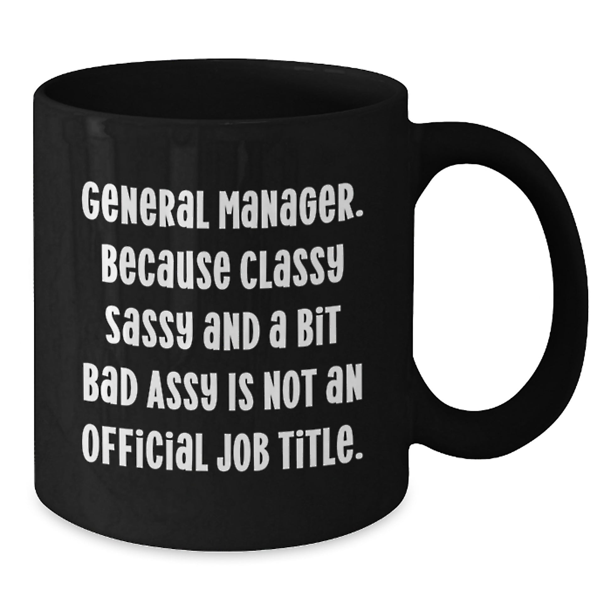 Funny General Manager Gifts, Black Coffee Mug for Graduation, 'Classy Sassy And A Bit Fearlessy' Encouragement, Gifts from Friends, Coworkers, Family, Perfect for Men, Women - Additional
