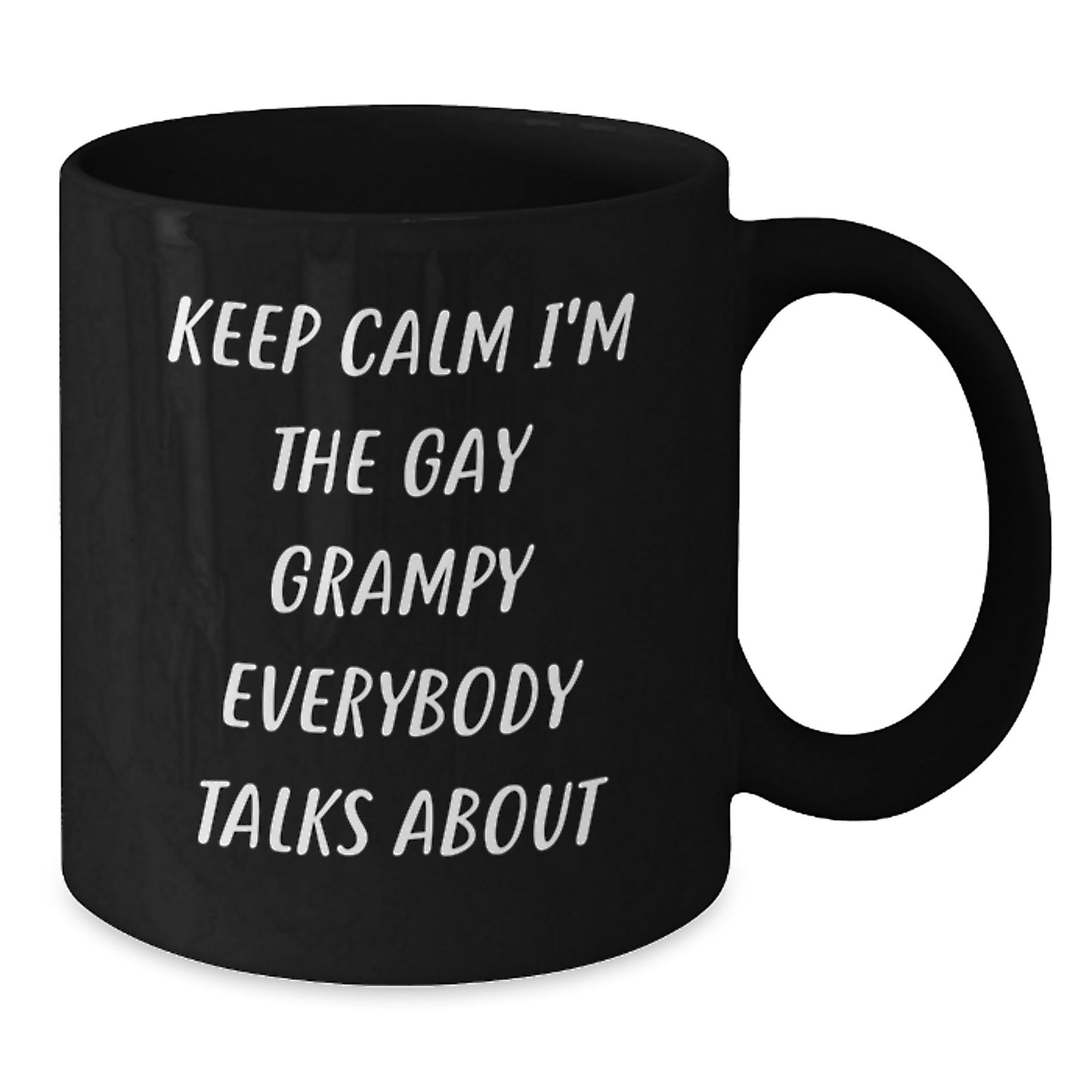 Funny Grampy Gifts for Men, Black Coffee Mug for Birthday, 'Keep Calm I'm The Gay Grampy Everybody Talks About' - Gifts from Men to Grampy - Additional