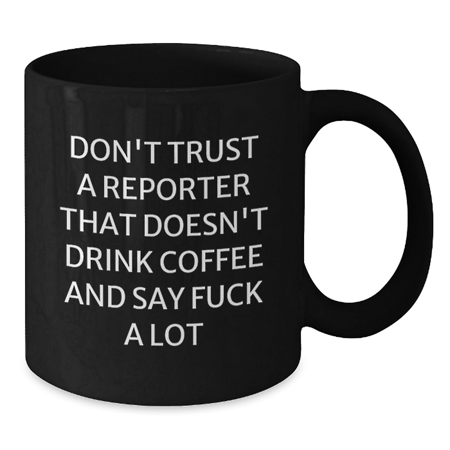 Reporter Gifts, Funny Mugs, Birthday Unique Presents for Men, Women, Friends, or Coworkers from Men, Women, or Family, 'Don't Trust A Reporter...' - Additional