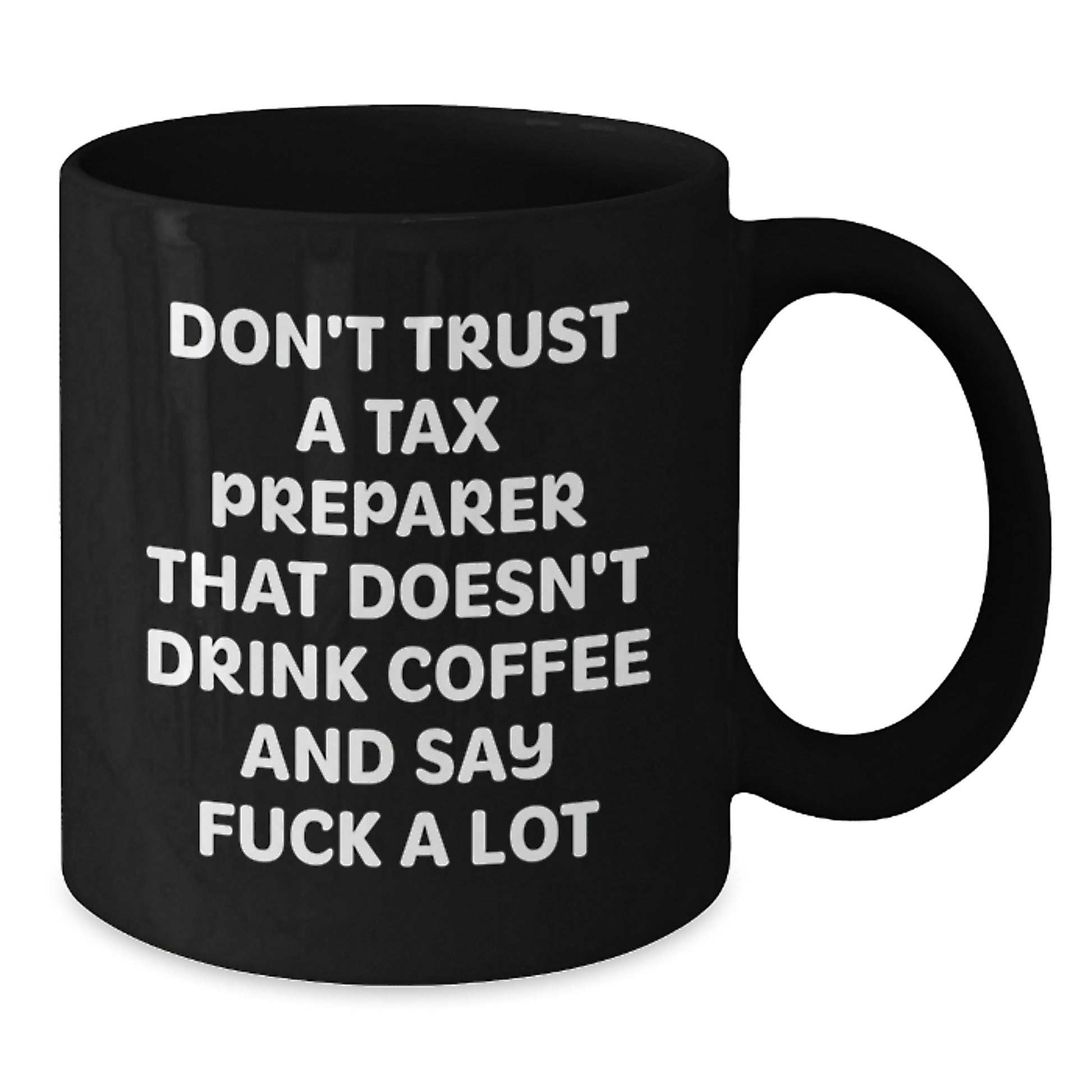 Funny Tax Preparer Gifts from Men for Tax Preparer, Say 'F--k a Lot' Black Coffee Mug, Graduation Unique Gifts - Additional