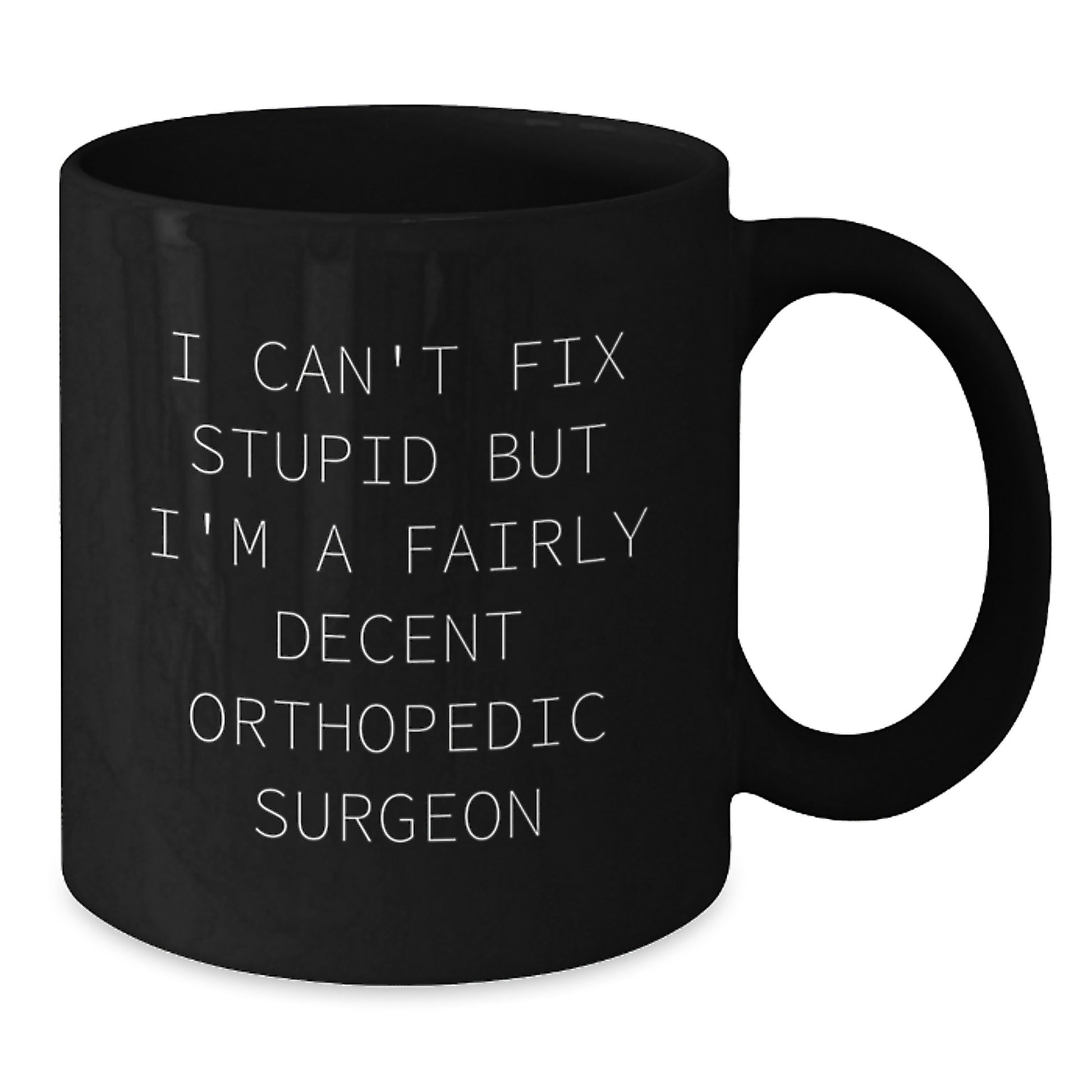 Orthopedic Surgeon Gifts, Funny Quote Black Coffee Mug, Graduation Unique Gifts from Friends to Orthopedic Surgeons - Additional