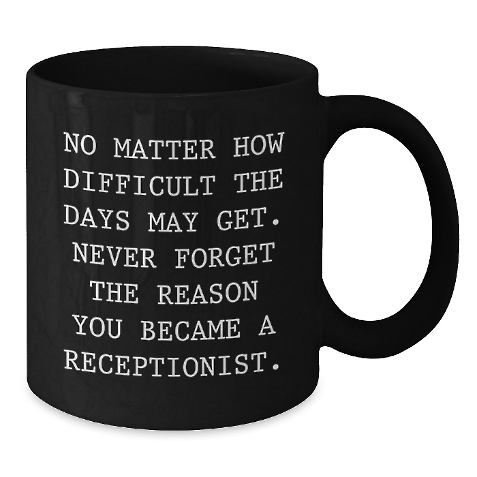 Funny Inspirational Black Coffee Mug Gifts for Receptionist Men Women Friends Coworkers Family from Family on Christmas Unique Gifts - Additional